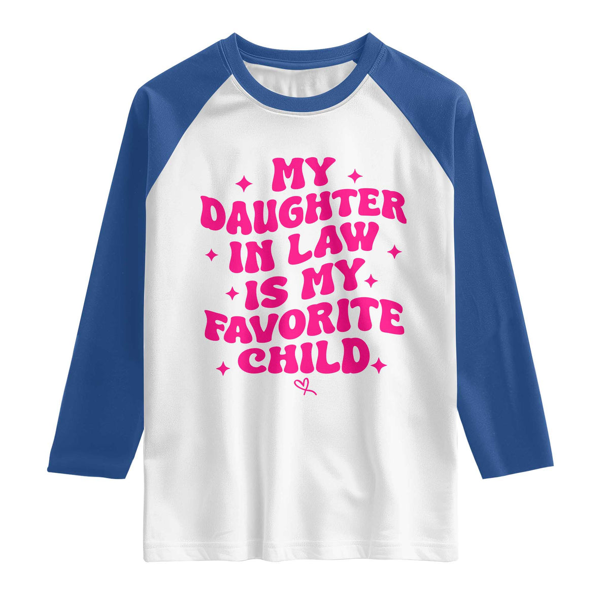 My Daughter in Law is My Favorite Child Raglan Shirt Parents-In-Law Fathers Mothers Day Gifts