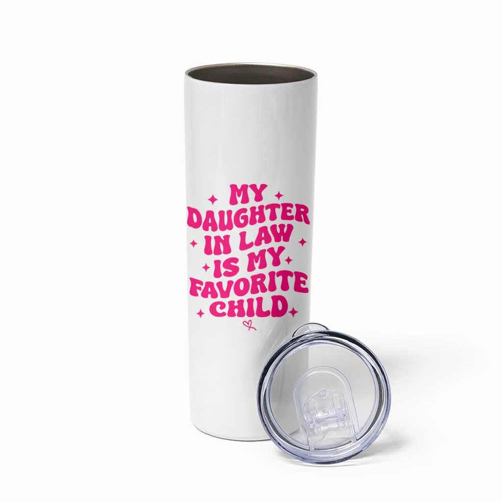 My Daughter in Law is My Favorite Child Skinny Tumbler Parents-In-Law Fathers Mothers Day Gifts