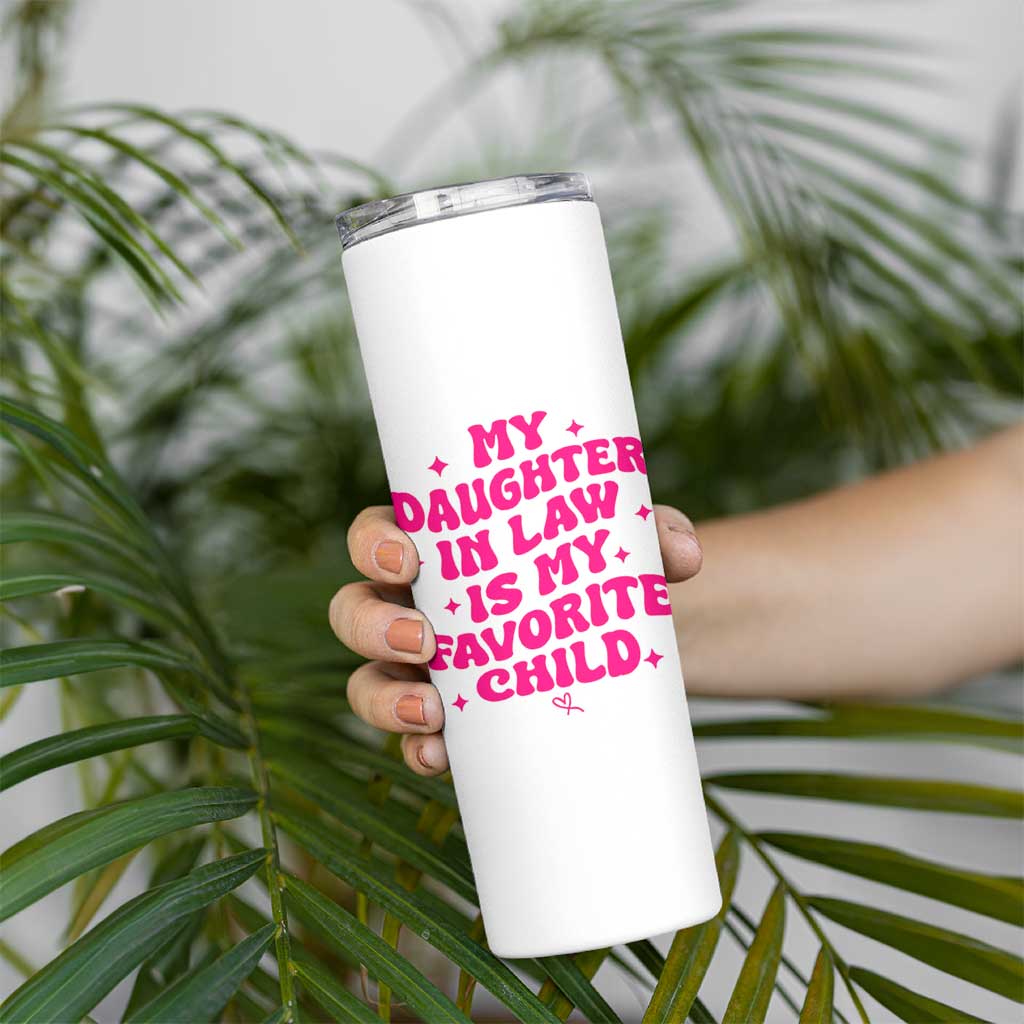 My Daughter in Law is My Favorite Child Skinny Tumbler Parents-In-Law Fathers Mothers Day Gifts