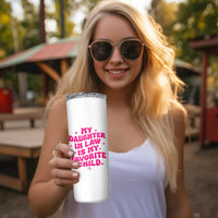 My Daughter in Law is My Favorite Child Skinny Tumbler Parents-In-Law Fathers Mothers Day Gifts