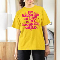 My Daughter in Law is My Favorite Child T Shirt For Women Parents-In-Law Fathers Mothers Day Gifts