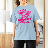 My Daughter in Law is My Favorite Child T Shirt For Women Parents-In-Law Fathers Mothers Day Gifts