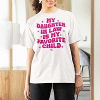 My Daughter in Law is My Favorite Child T Shirt For Women Parents-In-Law Fathers Mothers Day Gifts