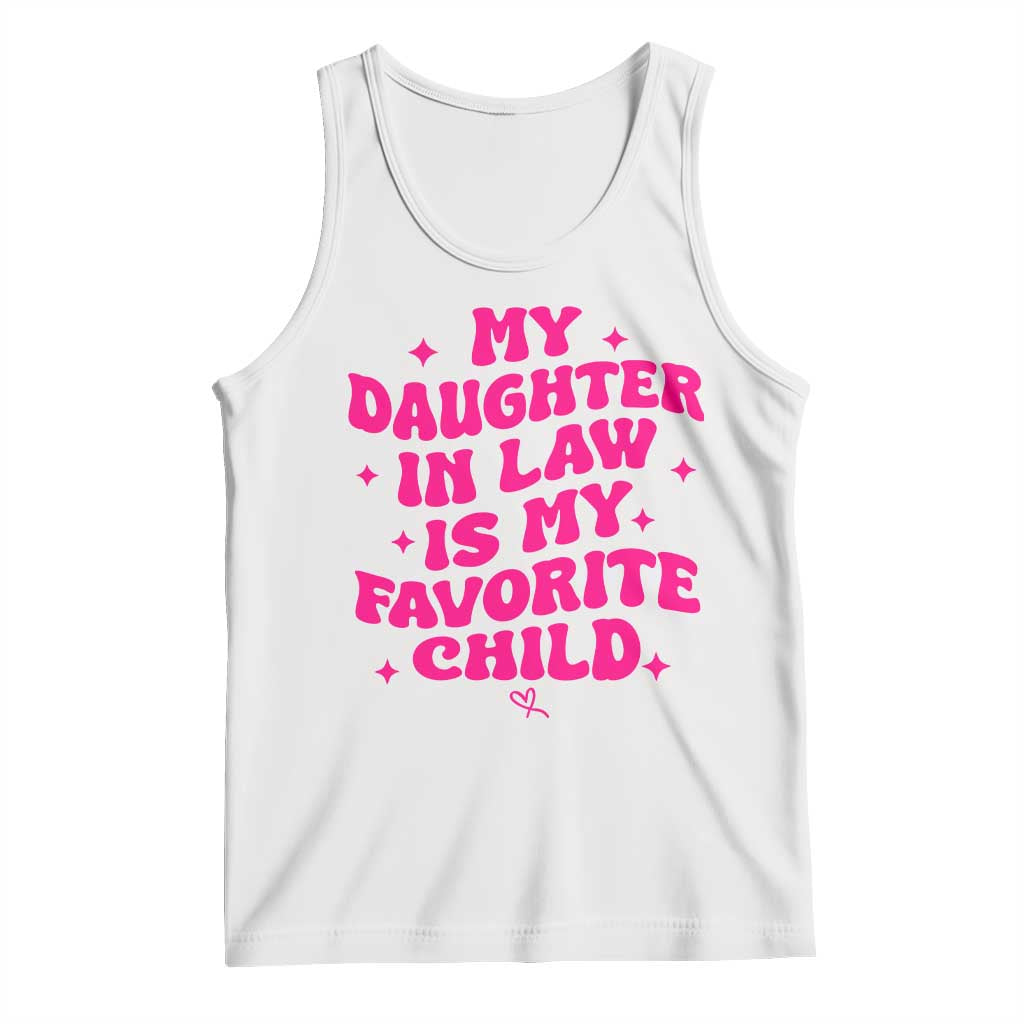 My Daughter in Law is My Favorite Child Tank Top Parents-In-Law Fathers Mothers Day Gifts