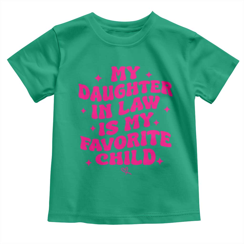 My Daughter in Law is My Favorite Child Toddler T Shirt Parents-In-Law Fathers Mothers Day Gifts