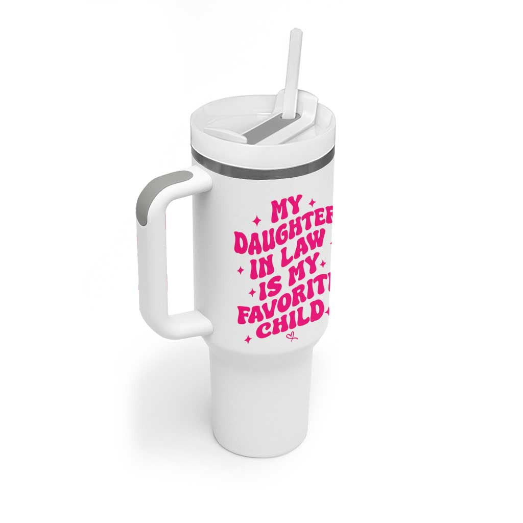 My Daughter in Law is My Favorite Child Tumbler With Handle Parents-In-Law Fathers Mothers Day Gifts