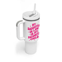 My Daughter in Law is My Favorite Child Tumbler With Handle Parents-In-Law Fathers Mothers Day Gifts