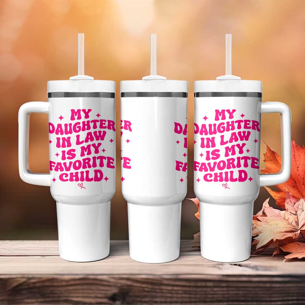 My Daughter in Law is My Favorite Child Tumbler With Handle Parents-In-Law Fathers Mothers Day Gifts