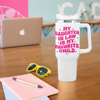 My Daughter in Law is My Favorite Child Tumbler With Handle Parents-In-Law Fathers Mothers Day Gifts