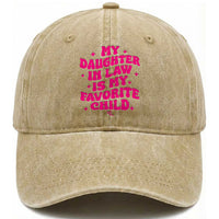My Daughter in Law is My Favorite Child Washed Cotton Baseball Cap Parents-In-Law Fathers Mothers Day Gifts