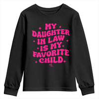 My Daughter in Law is My Favorite Child Youth Sweatshirt Parents-In-Law Fathers Mothers Day Gifts