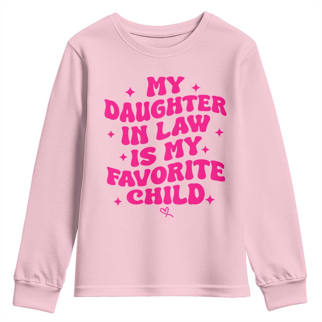 My Daughter in Law is My Favorite Child Youth Sweatshirt Parents-In-Law Fathers Mothers Day Gifts