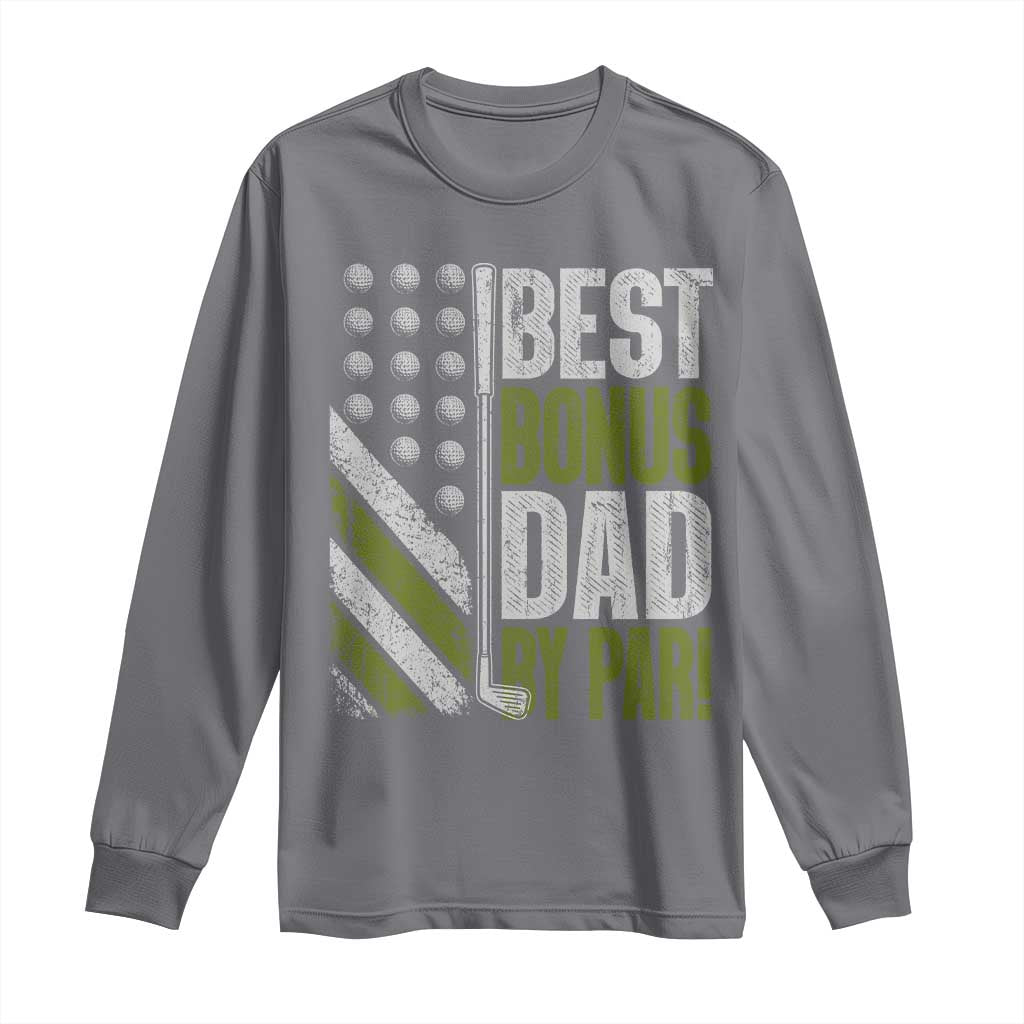 Best Bonus Dad By Par Long Sleeve Shirt Step Dad Golf American Flag Fathers Day Gift For Golfers