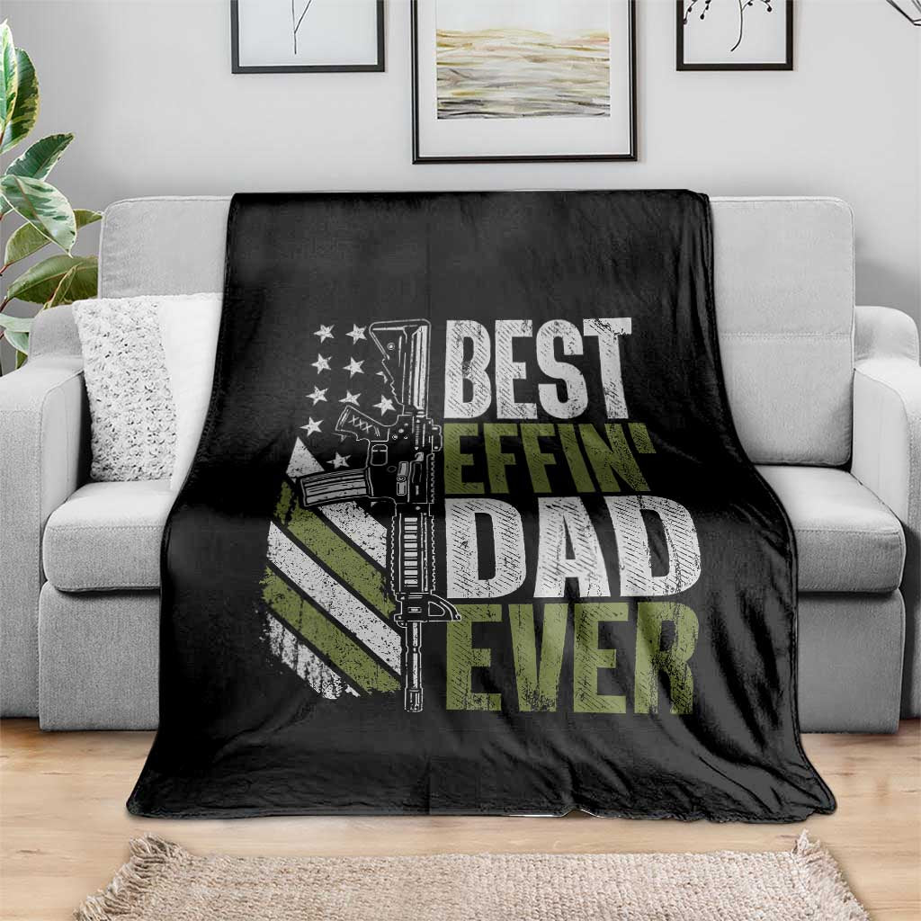 Best Effin Dad Ever Throw Blanket Fathers Day Daddy Gun American Flag TS10