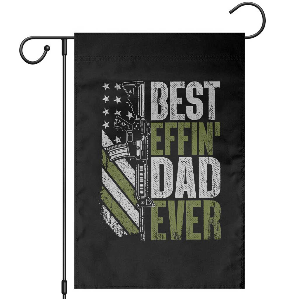 Best Effin Dad Ever Garden Flag Fathers Day Daddy Gun American Flag TS10