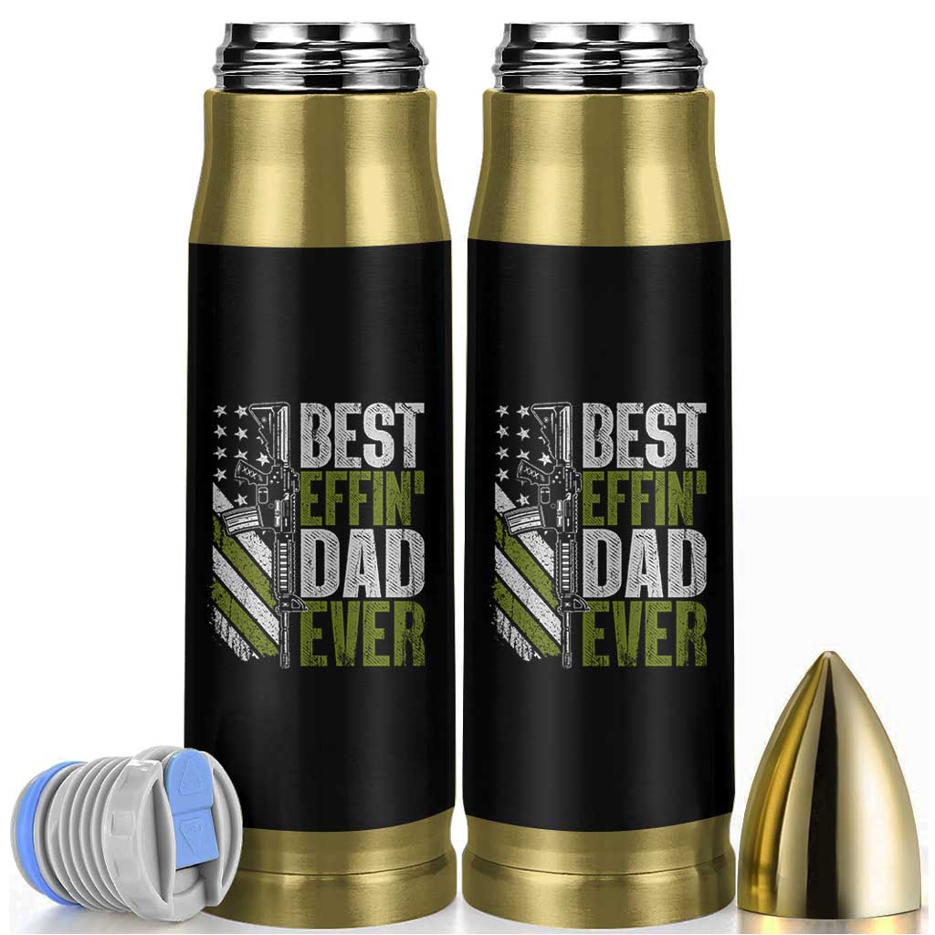 Best Effin Dad Ever Bullet Tumbler Fathers Day Daddy Gun American Flag TS10