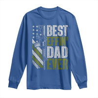 Best Effin Dad Ever Long Sleeve Shirt Fathers Day Daddy Gun American Flag TS10