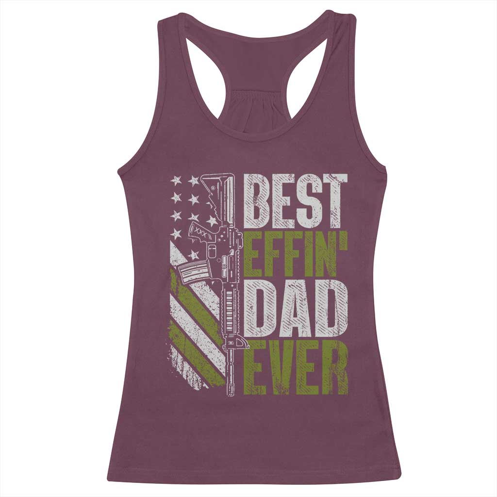 Best Effin Dad Ever Racerback Tank Top Fathers Day Daddy Gun American Flag TS10