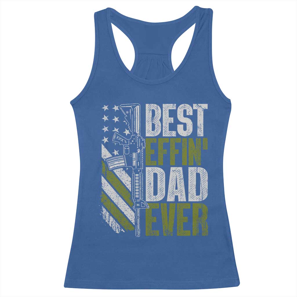 Best Effin Dad Ever Racerback Tank Top Fathers Day Daddy Gun American Flag TS10