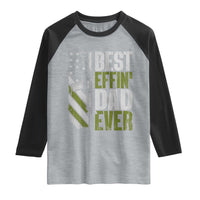Best Effin Dad Ever Raglan Shirt Fathers Day Daddy Gun American Flag TS10