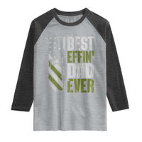 Best Effin Dad Ever Raglan Shirt Fathers Day Daddy Gun American Flag TS10