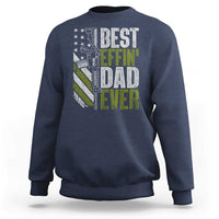 Best Effin Dad Ever Sweatshirt Fathers Day Daddy Gun American Flag TS10