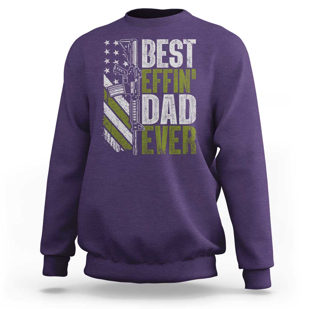 Best Effin Dad Ever Sweatshirt Fathers Day Daddy Gun American Flag TS10