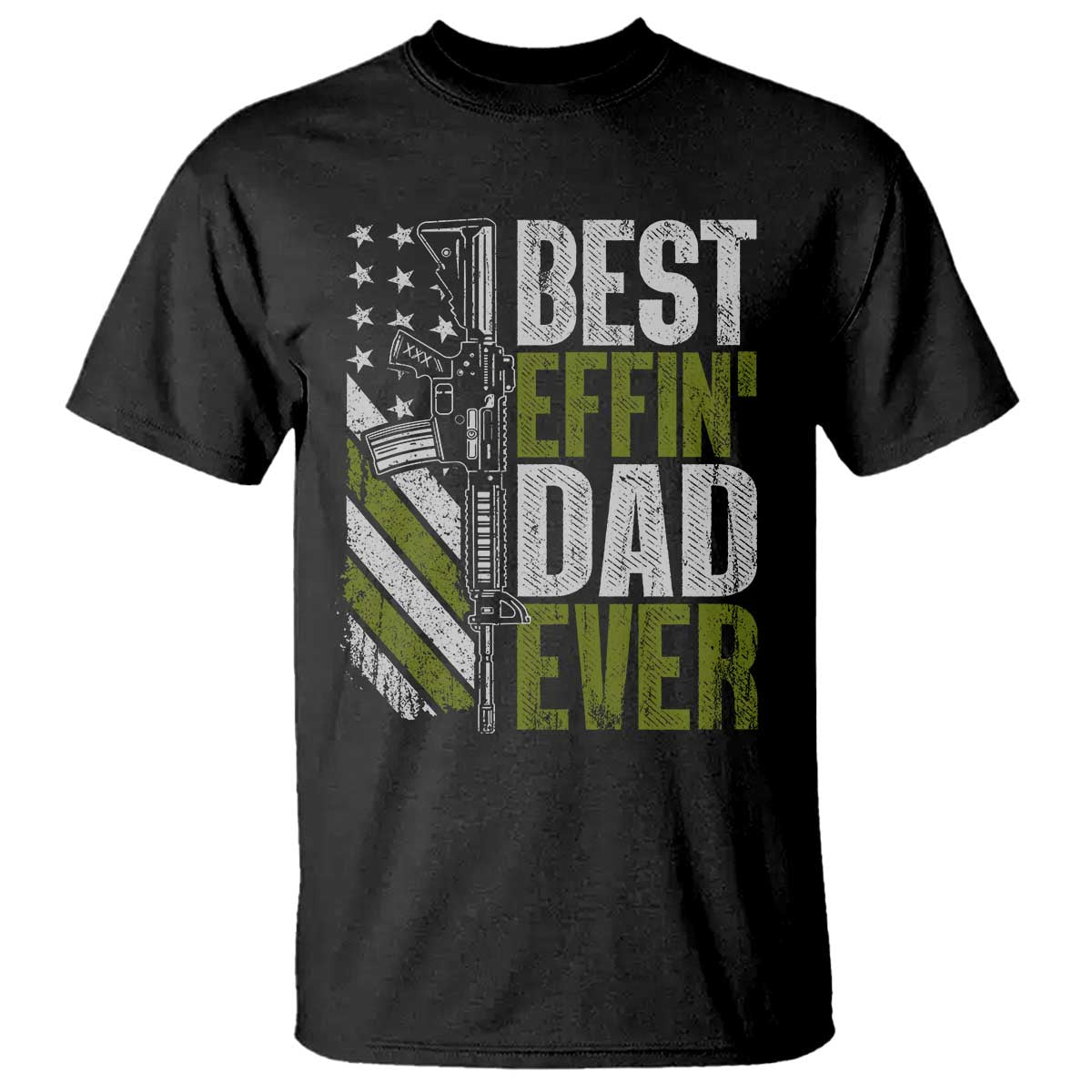 Best Effin Dad Ever T Shirt Fathers Day Daddy Gun American Flag TS10