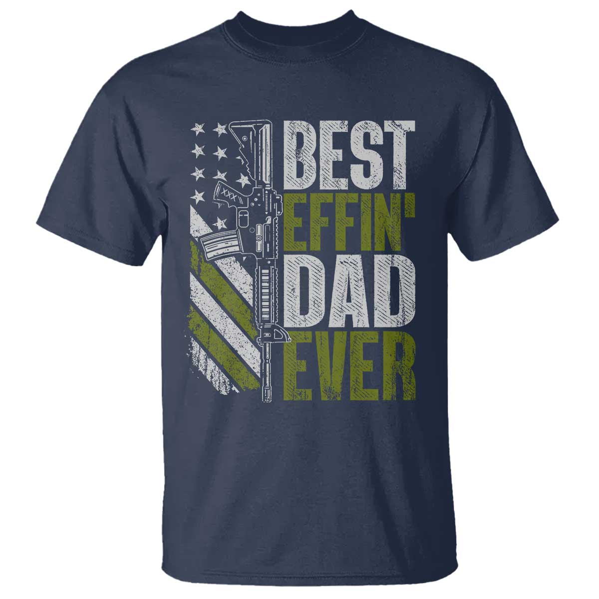 Best Effin Dad Ever T Shirt Fathers Day Daddy Gun American Flag TS10