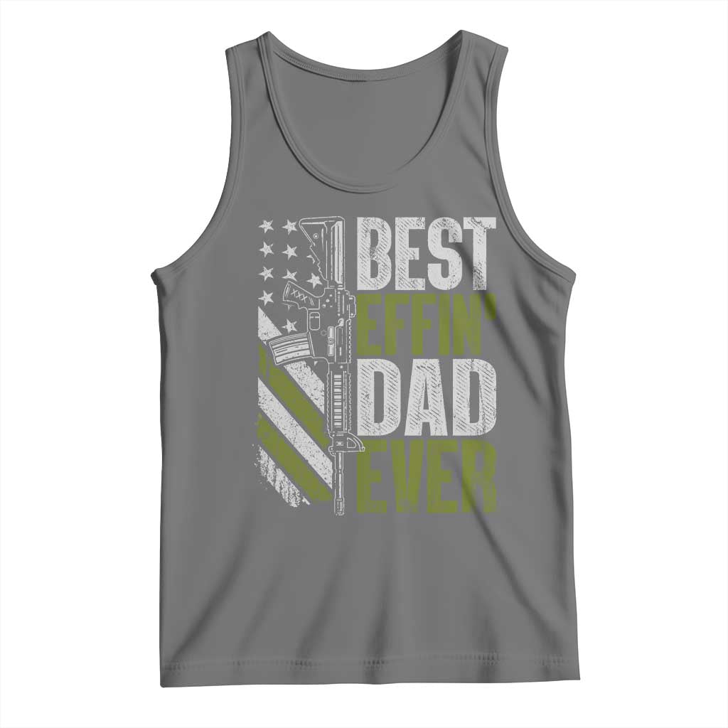 Best Effin Dad Ever Tank Top Fathers Day Daddy Gun American Flag TS10