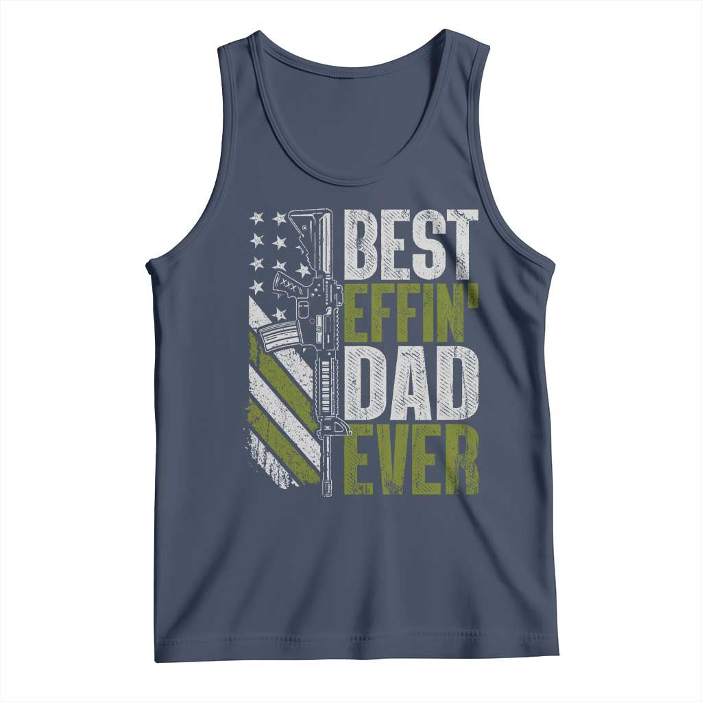 Best Effin Dad Ever Tank Top Fathers Day Daddy Gun American Flag TS10