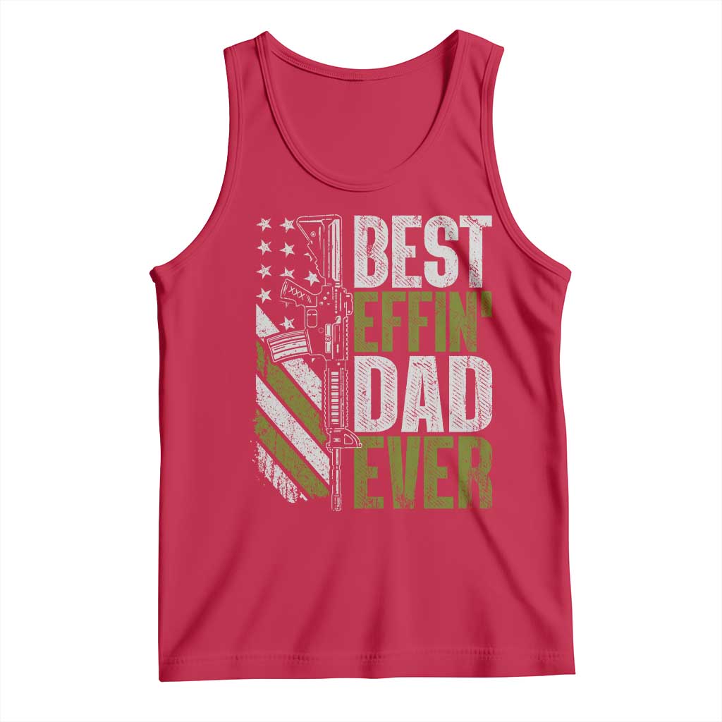 Best Effin Dad Ever Tank Top Fathers Day Daddy Gun American Flag TS10