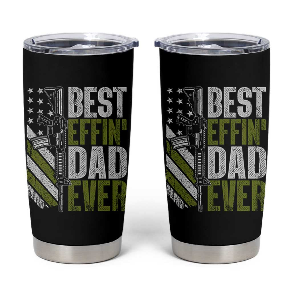 Best Effin Dad Ever Tumbler Cup Fathers Day Daddy Gun American Flag TS10