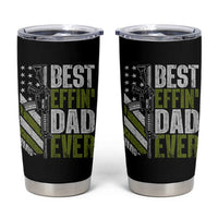 Best Effin Dad Ever Tumbler Cup Fathers Day Daddy Gun American Flag TS10