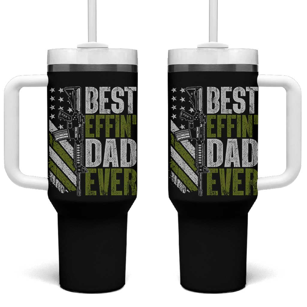 Best Effin Dad Ever Tumbler With Handle Fathers Day Daddy Gun American Flag TS10