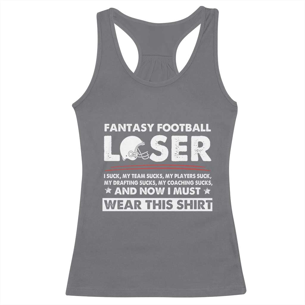 I Suck at Fantasy Football Racerback Tank Top Funny Loser Commissioner Draft Party Commish FFL - Wonder Print Shop