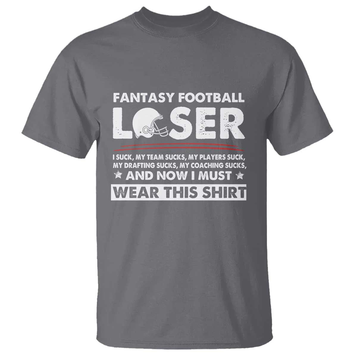 I Suck at Fantasy Football T Shirt Funny Loser Commissioner Draft Party Commish FFL - Wonder Print Shop