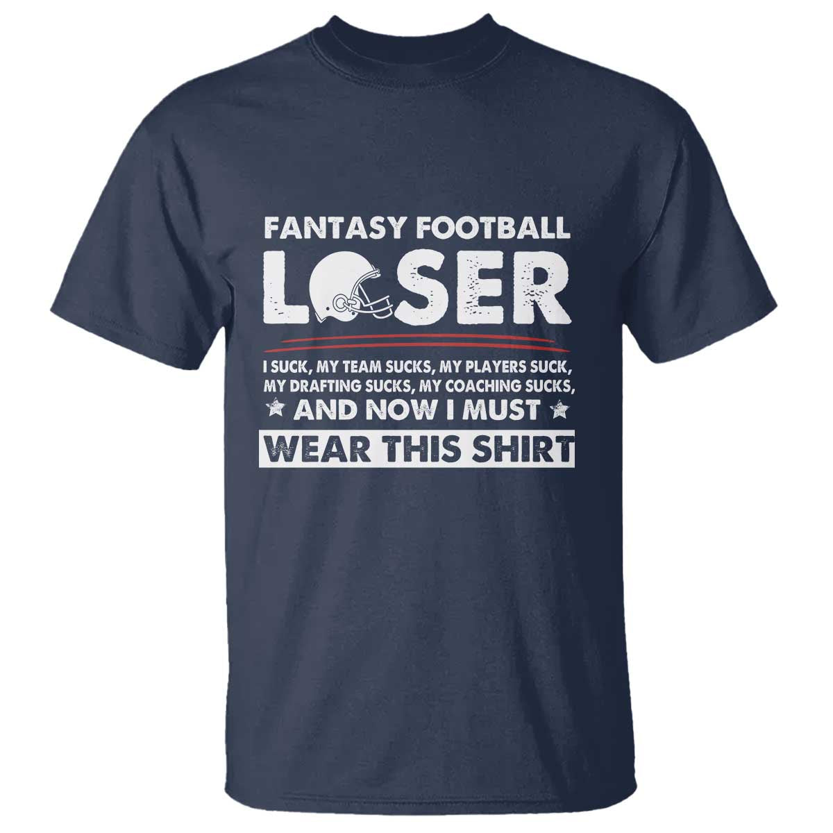 I Suck at Fantasy Football T Shirt Funny Loser Commissioner Draft Party Commish FFL - Wonder Print Shop