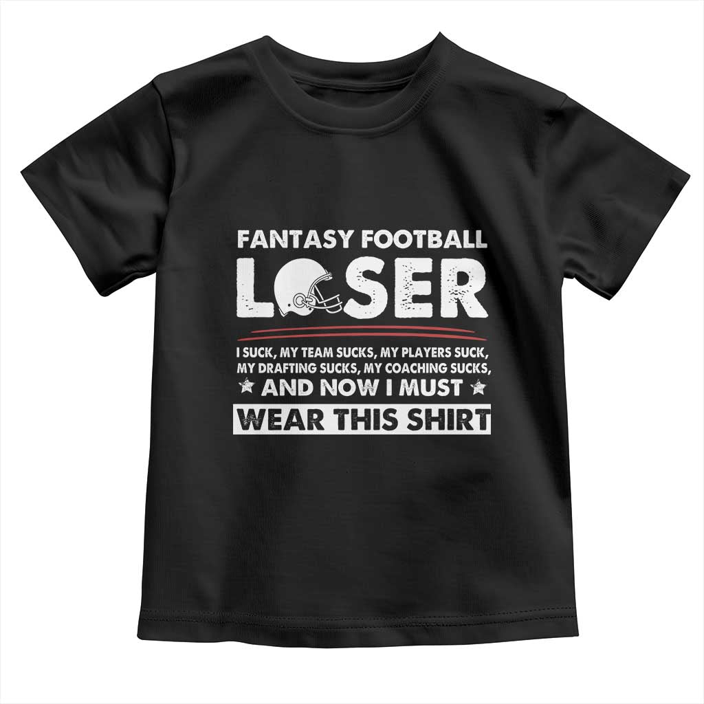 I Suck at Fantasy Football Toddler T Shirt Funny Loser Commissioner Draft Party Commish FFL - Wonder Print Shop