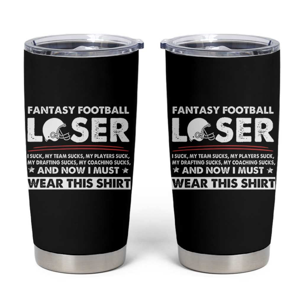 I Suck at Fantasy Football Tumbler Cup Funny Loser Commissioner Draft Party Commish FFL - Wonder Print Shop