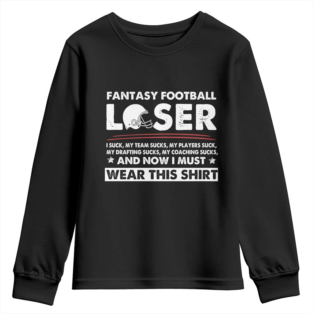I Suck at Fantasy Football Youth Sweatshirt Funny Loser Commissioner Draft Party Commish FFL - Wonder Print Shop