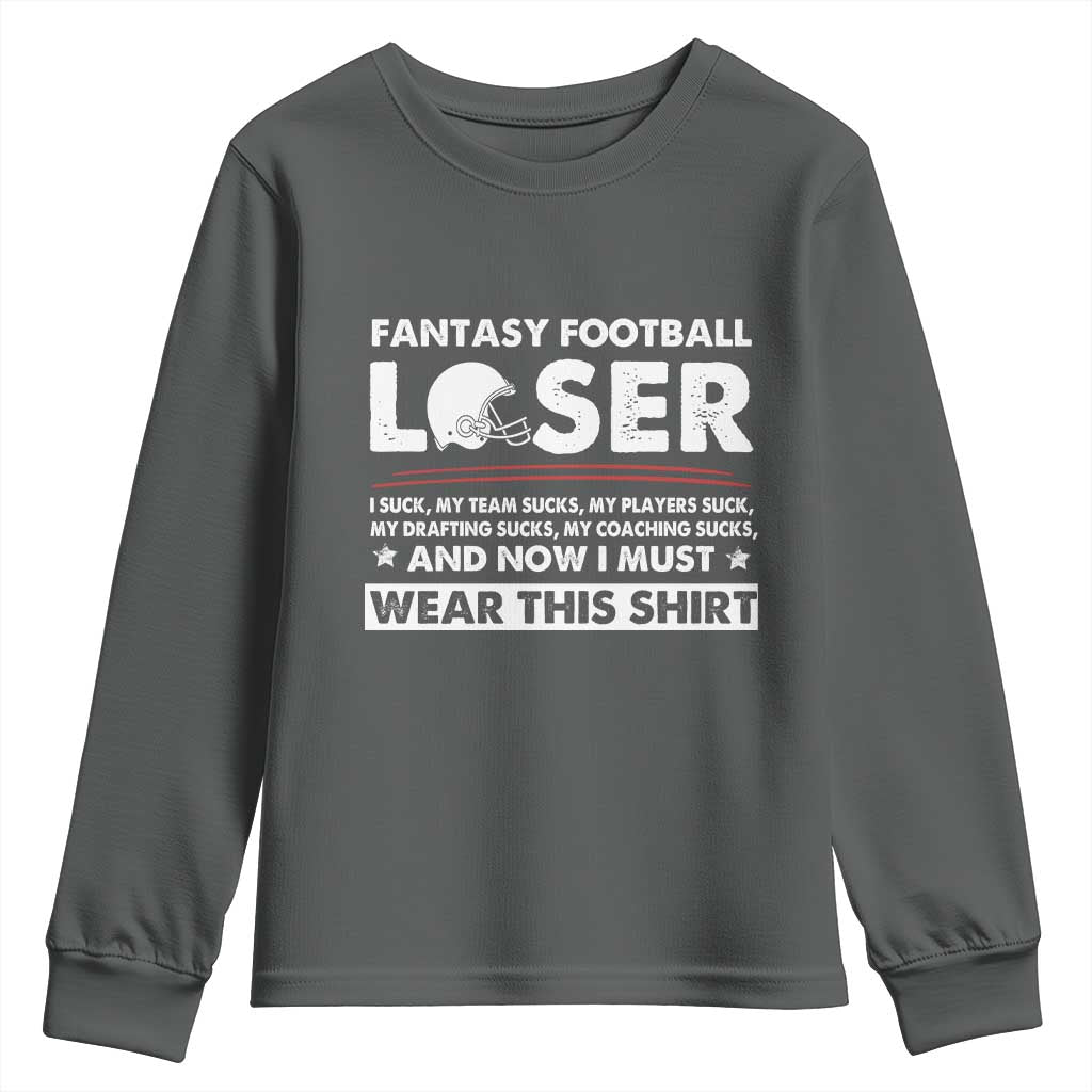 I Suck at Fantasy Football Youth Sweatshirt Funny Loser Commissioner Draft Party Commish FFL - Wonder Print Shop