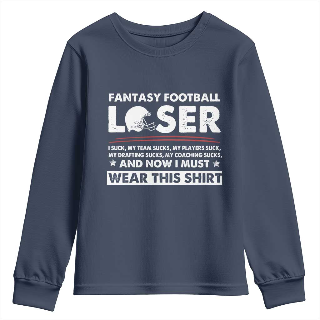 I Suck at Fantasy Football Youth Sweatshirt Funny Loser Commissioner Draft Party Commish FFL - Wonder Print Shop