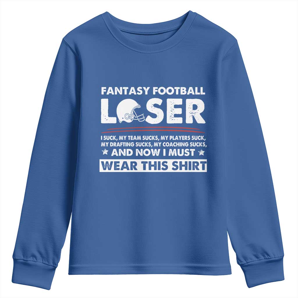 I Suck at Fantasy Football Youth Sweatshirt Funny Loser Commissioner Draft Party Commish FFL - Wonder Print Shop