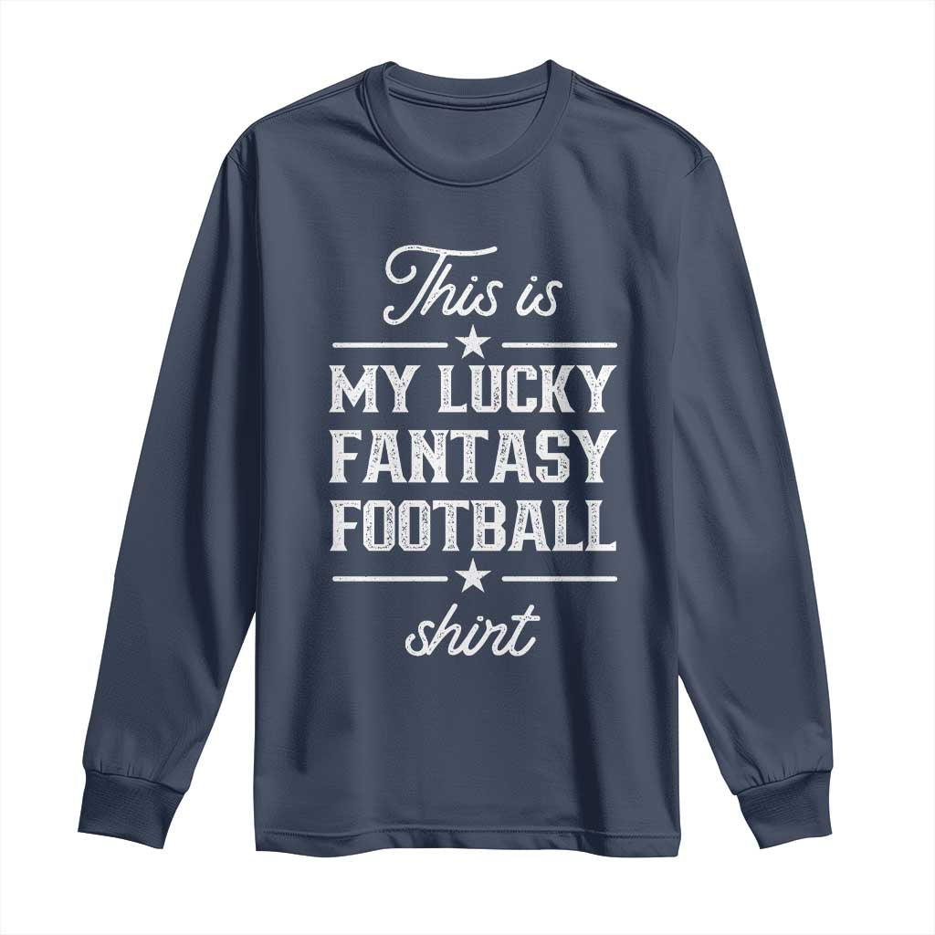 Lucky Fantasy Football Long Sleeve Shirt Commissioner Draft Party Commish FFL - Wonder Print Shop