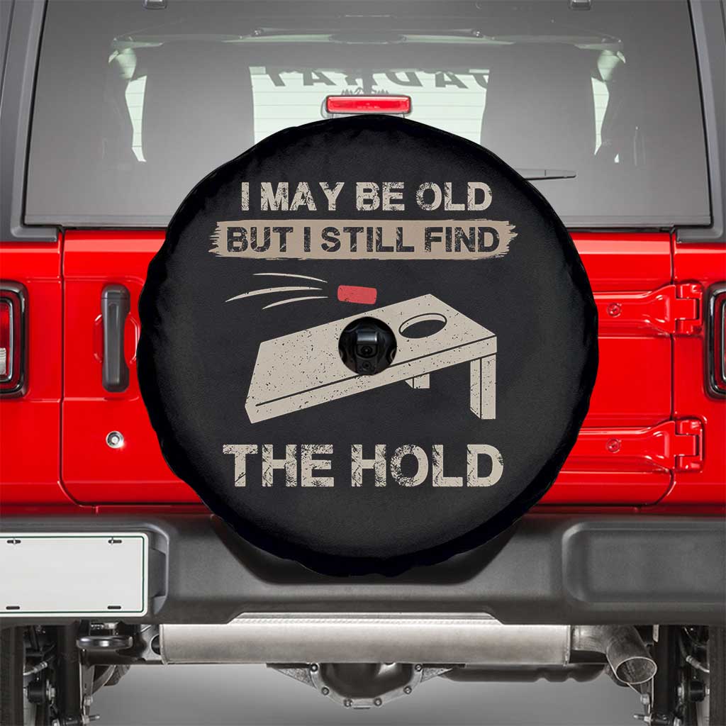 I May Be Old But I Still Find The Hole Cornhole Spare Tire Cover Funny Old Man Saying