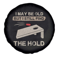 I May Be Old But I Still Find The Hole Cornhole Spare Tire Cover Funny Old Man Saying