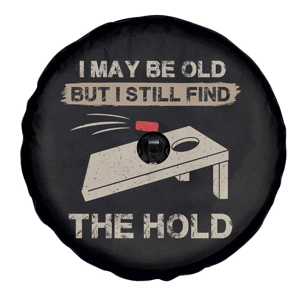 I May Be Old But I Still Find The Hole Cornhole Spare Tire Cover Funny Old Man Saying