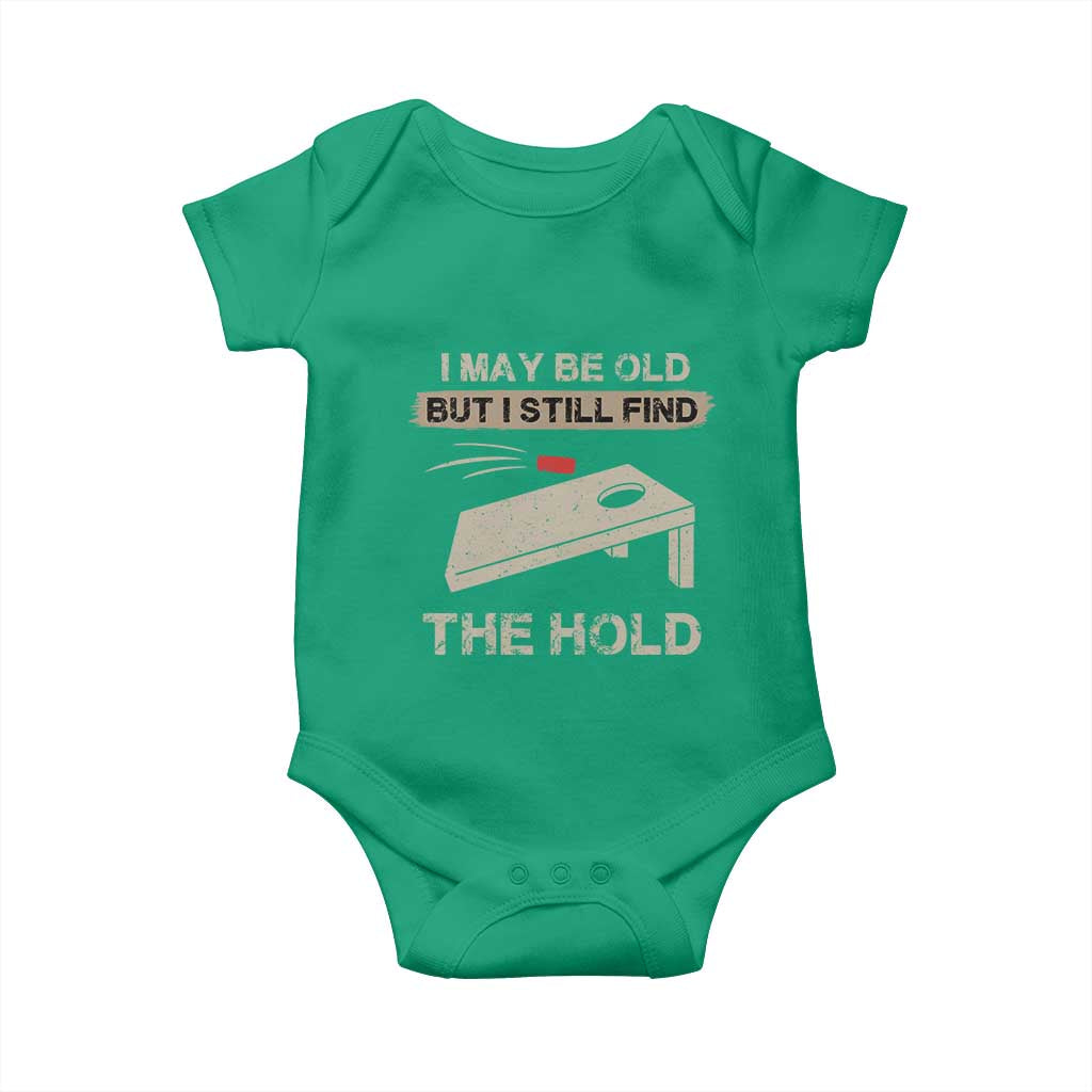I May Be Old But I Still Find The Hole Cornhole Baby Onesie Funny Old Man Saying