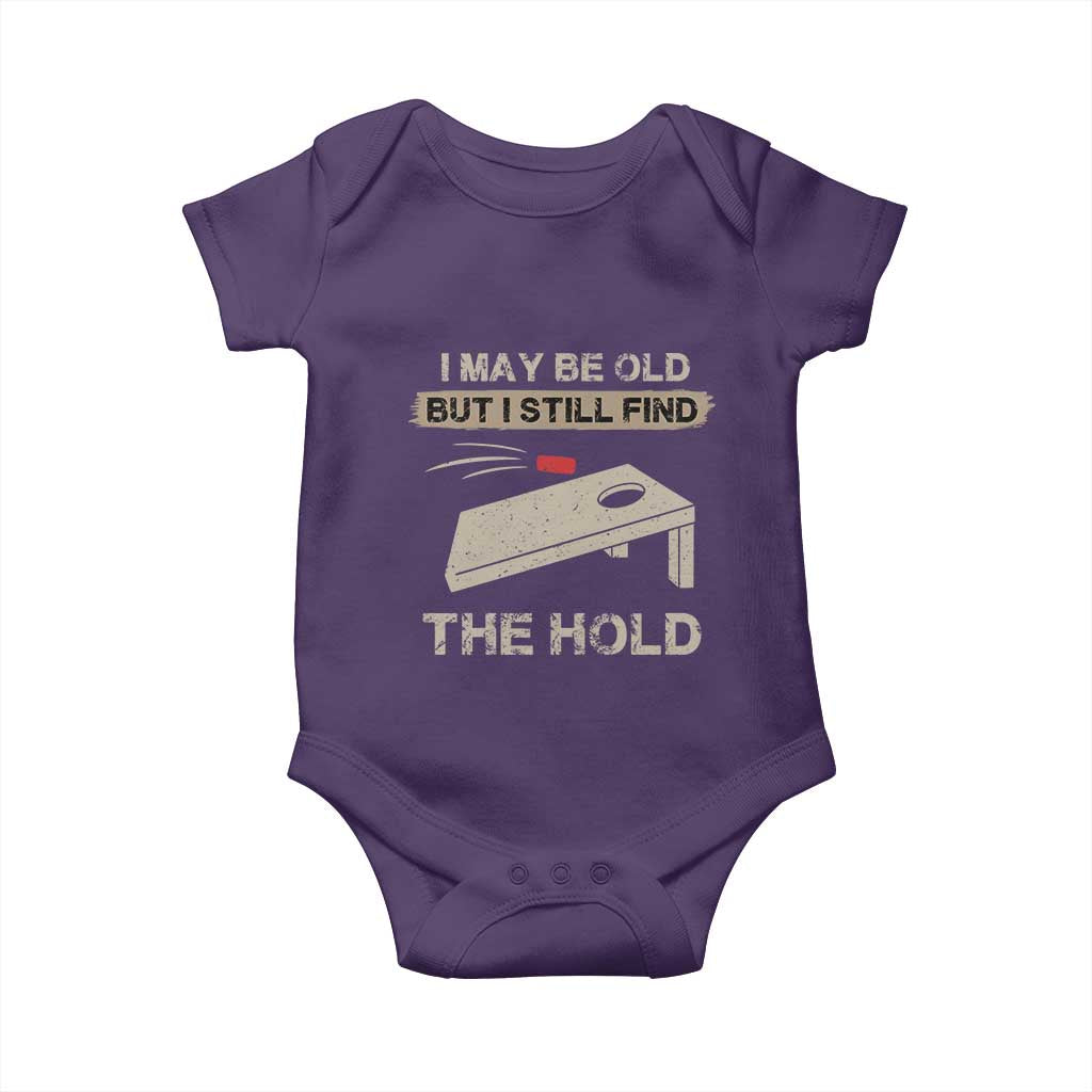 I May Be Old But I Still Find The Hole Cornhole Baby Onesie Funny Old Man Saying